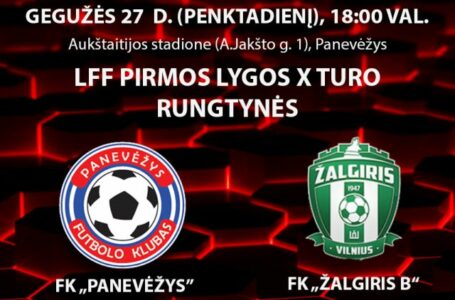 Penktadienį LFF pirmos lygos futbolo rungtynės FK „Panevėžys“ – FK „ŽalgirisB“