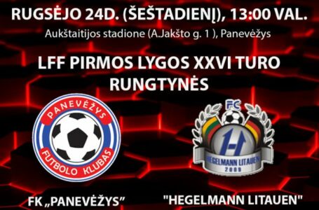 Šeštadienį LFF pirmos lygos futbolo rungtynės FK „Panevėžys“ – FK „Hegelmann Litauen“
