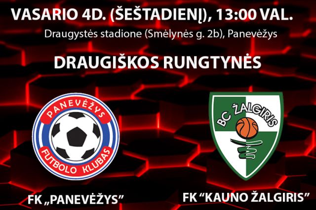 Draugiškos futbolo varžybos FK „Panevėžys“ – FK“Kauno Žalgiris“